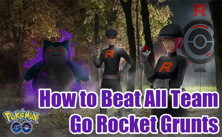 Pokémon Go: How to Beat All Team Go Rocket Grunts